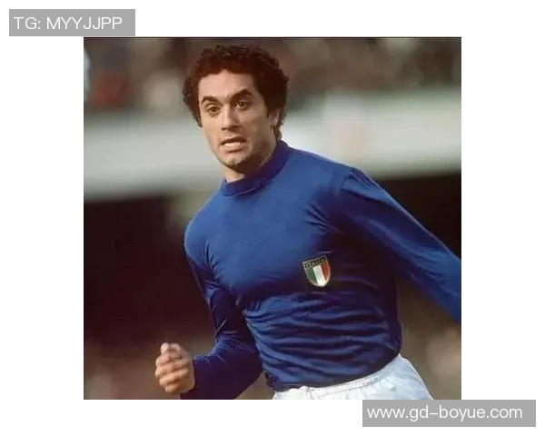 意大利历史上最杰出的足球明星盘点与成就回顾